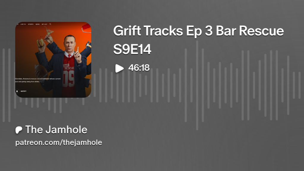 Grift Tracks Episode 3 Bar Rescue