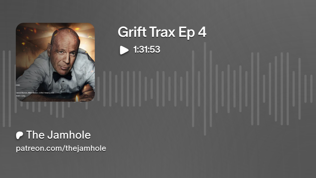 Grift Tracks Ep 4 Roast of Bruce Willis