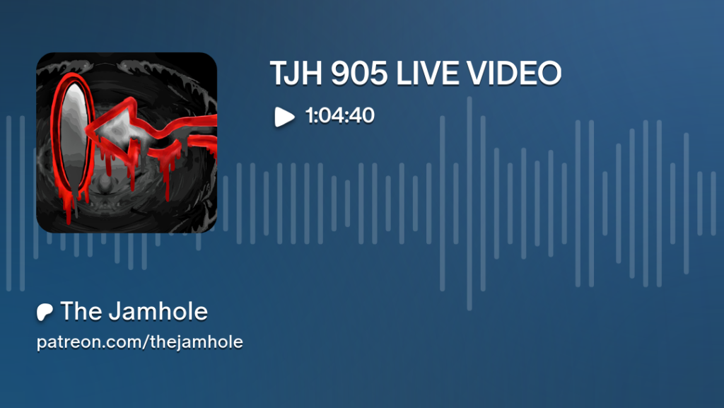 The Jamhole Ep 905 Live Video