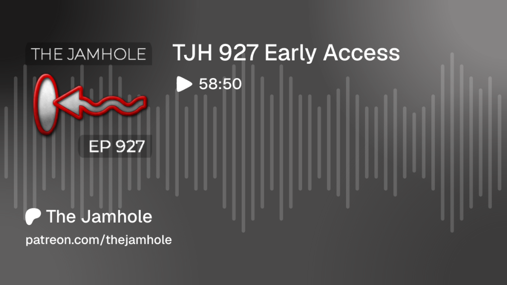 The Jamhole Ep 927 Early Access