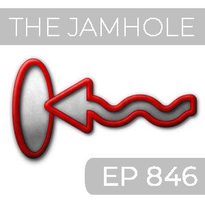 The Jamhole Ep 846